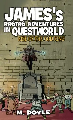 Les aventures de James dans Questworld : L'ascension du roi des dieux - James's Ragtag Adventures in Questworld: Rise of the God King