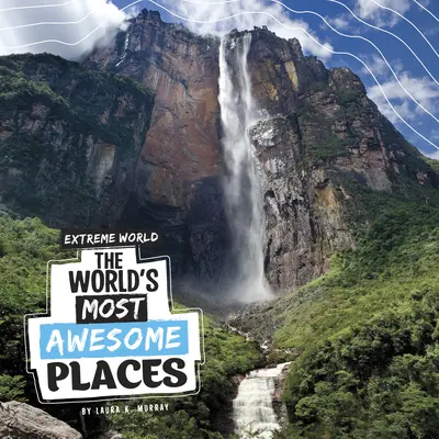 Les endroits les plus impressionnants du monde - The World's Most Awesome Places