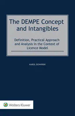 Le concept DEMPE et les biens incorporels : Définition, approche pratique et analyse dans le contexte du modèle de licence - The DEMPE Concept and Intangibles: Definition, Practical Approach and Analysis in the Context of Licence Model