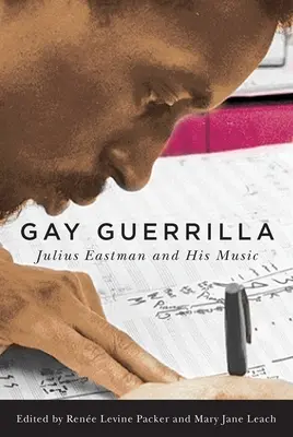 La guérilla gay : Julius Eastman et sa musique - Gay Guerrilla: Julius Eastman and His Music