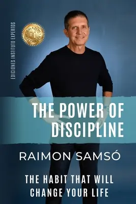 Le pouvoir de la discipline : L'habitude qui changera votre vie - The Power of Discipline: The Habit that will Change Your Life