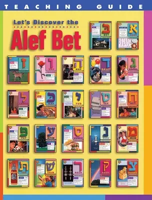 Découvrons l'ALEF Bet - Guide d'enseignement - Let's Discover the ALEF Bet - Teaching Guide