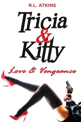 Tricia & Kitty : Amour et vengeance - Tricia & Kitty: Love and Vengeance