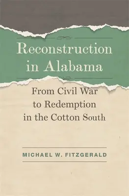 La reconstruction en Alabama : De la guerre civile à la rédemption dans le Sud cotonnier - Reconstruction in Alabama: From Civil War to Redemption in the Cotton South