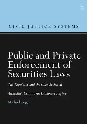 Application publique et privée des lois sur les valeurs mobilières : Le régulateur et le recours collectif dans le régime australien d'information continue - Public and Private Enforcement of Securities Laws: The Regulator and the Class Action in Australia's Continuous Disclosure Regime