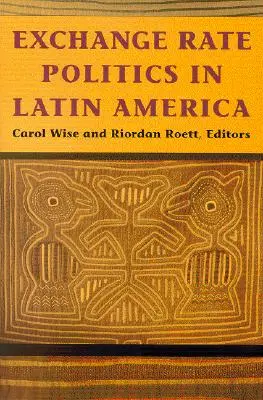 Politique des taux de change en Amérique latine - Exchange Rate Politics in Latin America