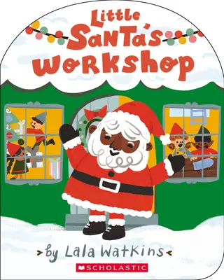 L'atelier du petit père Noël (un livre de Lala Watkins) - Little Santa's Workshop (a Lala Watkins Book)