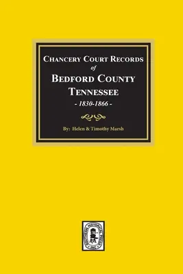 Registres du tribunal de la chancellerie du comté de Bedford, Tennessee, 1830-1866 - Chancery Court Records of Bedford County, Tennessee, 1830-1866