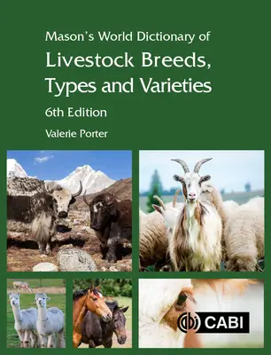 Mason's World Dictionary of Livestock Breeds, Types and Varieties (Dictionnaire mondial des races, types et variétés de bétail) - Mason's World Dictionary of Livestock Breeds, Types and Varieties
