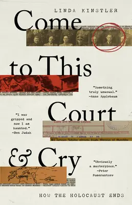 Venez à ce tribunal et pleurez : Comment se termine l'Holocauste - Come to This Court and Cry: How the Holocaust Ends