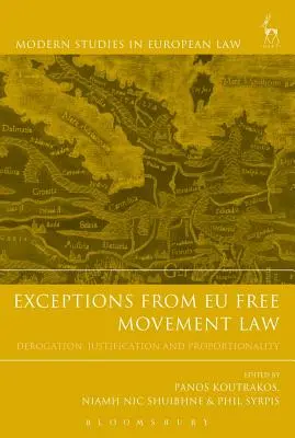 Exceptions au droit européen de la libre circulation : Dérogation, justification et proportionnalité - Exceptions from Eu Free Movement Law: Derogation, Justification and Proportionality