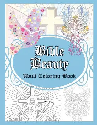 Bible Beauty : Livre de coloriage pour adultes - Bible Beauty: Adult Coloring Book