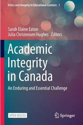 L'intégrité académique au Canada : Un défi permanent et essentiel - Academic Integrity in Canada: An Enduring and Essential Challenge