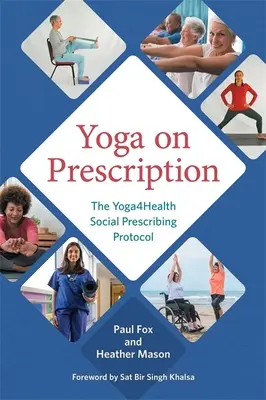 Yoga sur ordonnance : Le protocole de prescription sociale de Yoga4health - Yoga on Prescription: The Yoga4health Social Prescribing Protocol