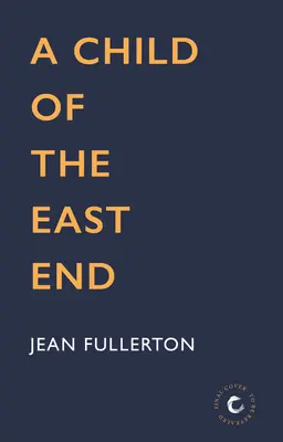 Un enfant de l'East End - A Child of the East End