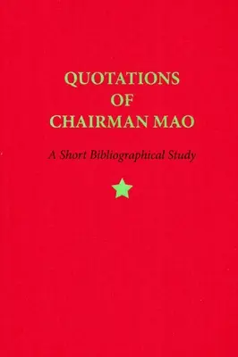 Citations du président Mao, 1964-2014 : Une brève étude bibliographique - Quotations of Chairman Mao, 1964-2014: A Short Bibliographical Study