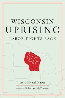 La révolte du Wisconsin : Les travailleurs ripostent - Wisconsin Uprising: Labor Fights Back