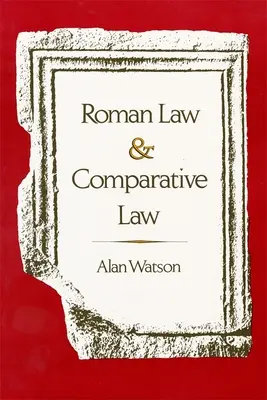 Droit romain et droit comparé - Roman Law and Comparative Law