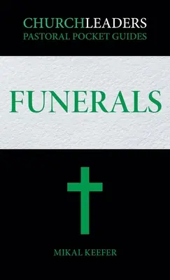 ChurchLeaders Pastoral Pocket Guides : Funérailles - ChurchLeaders Pastoral Pocket Guides: Funerals