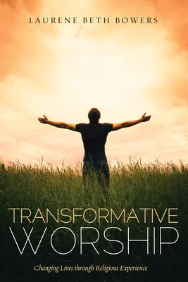 Le culte transformateur - Transformative Worship