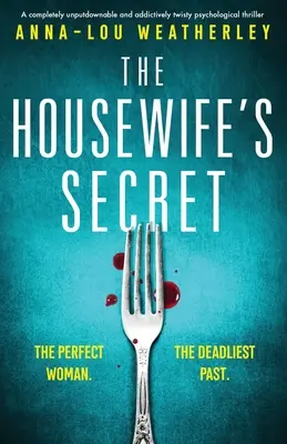 Le secret de la femme au foyer : un thriller psychologique à rebondissements totalement inratable et addictif. - The Housewife's Secret: A completely unputdownable and addictively twisty psychological thriller