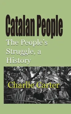 Le peuple catalan : La lutte du peuple, une histoire - Catalan People: The People's Struggle, a History