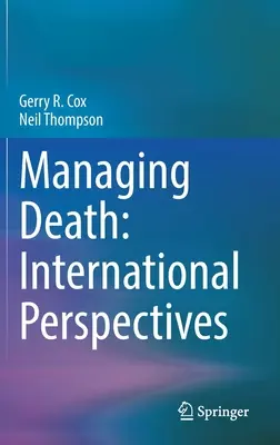 La gestion de la mort : Perspectives internationales - Managing Death: International Perspectives