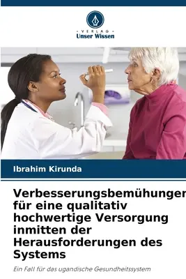 Mesures d'amélioration de la qualité pour une meilleure adaptation qualitative au sein des exigences des systèmes - Verbesserungsbemhungen fr eine qualitativ hochwertige Versorgung inmitten der Herausforderungen des Systems