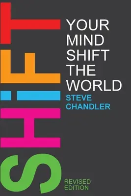 Changez votre esprit, changez le monde - Shift Your Mind Shift The World