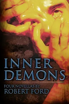 Démons intérieurs : Quatre nouvelles - Inner Demons: Four Novellas