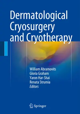 Cryochirurgie dermatologique et cryothérapie - Dermatological Cryosurgery and Cryotherapy