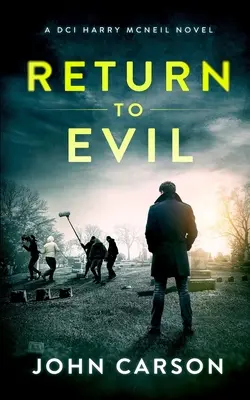 Retour au mal : un polar écossais - Return to Evil: A Scottish Crime Thriller