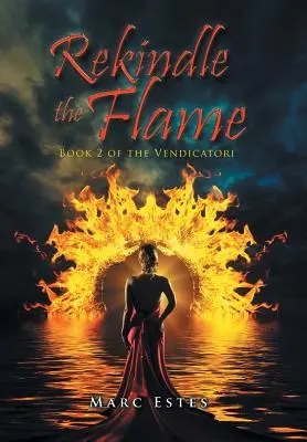 Raviver la flamme : Livre 2 des Vendicatori - Rekindle the Flame: Book 2 of the Vendicatori