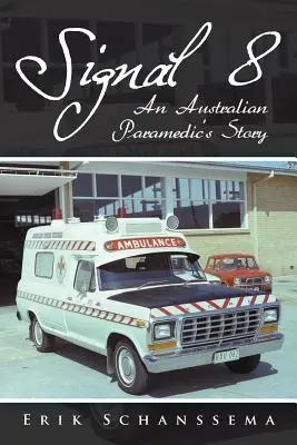 Signal 8 : L'histoire d'un auxiliaire médical australien - Signal 8: An Australian Paramedic's Story