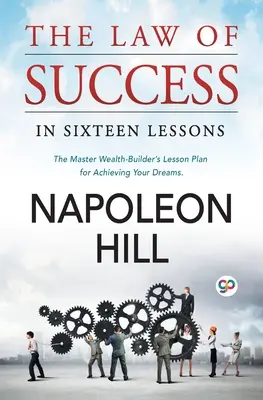 La loi du succès : En seize leçons - The Law of Success: In Sixteen Lessons