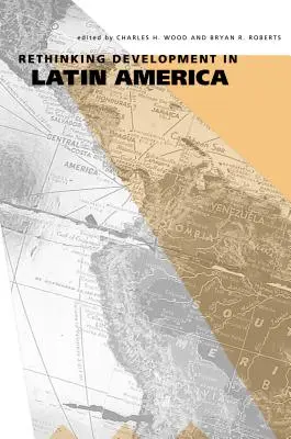 Repenser le développement en Amérique latine - Rethinking Development in Latin America