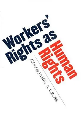 Les droits des travailleurs en tant que droits de l'homme - Workers' Rights as Human Rights