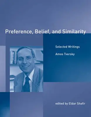 Préférence, croyance et similarité : Sélection d'écrits - Preference, Belief, and Similarity: Selected Writings