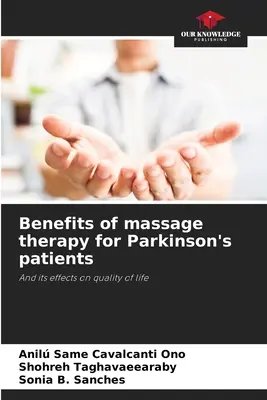Les bienfaits de la massothérapie pour les patients atteints de la maladie de Parkinson - Benefits of massage therapy for Parkinson's patients