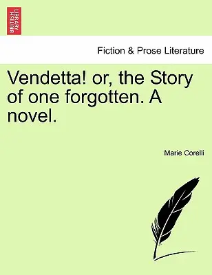 Vendetta ! Ou l'histoire d'un oublié. un roman. - Vendetta! Or, the Story of One Forgotten. a Novel.