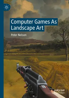 Les jeux vidéo en tant qu'art du paysage - Computer Games as Landscape Art