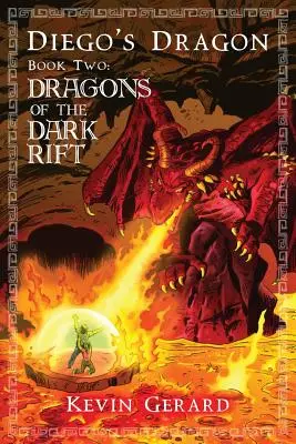 Le dragon de Diego, deuxième tome : Les dragons de la faille obscure - Diego's Dragon, Book Two: Dragons of the Dark Rift