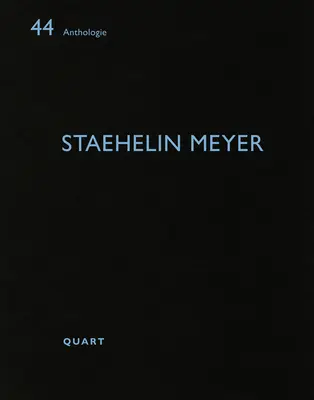 Staehelin Meyer : Anthologie - Staehelin Meyer: Anthologie