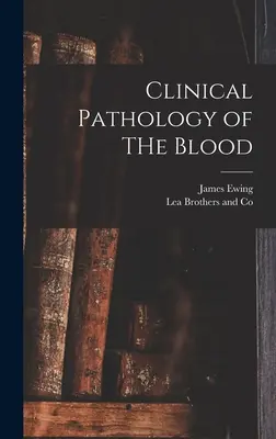 Pathologie clinique du sang - Clinical Pathology of THe Blood