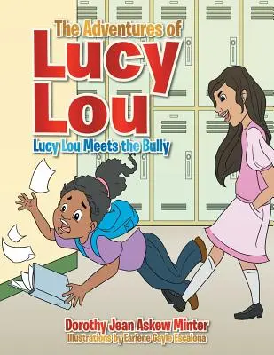 Les aventures de Lucy Lou : Lucy Lou rencontre la brute - The Adventures of Lucy Lou: Lucy Lou Meets the Bully