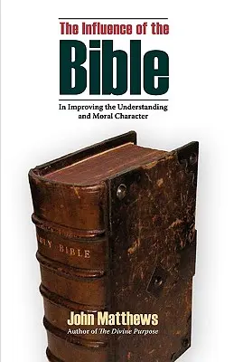 L'influence de la Bible sur l'amélioration de la compréhension et du caractère moral - The Influence of the Bible in Improving the Understanding and Moral Character