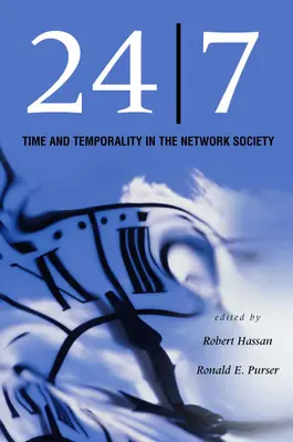 24/7 : Temps et temporalité dans la société en réseau - 24/7: Time and Temporality in the Network Society