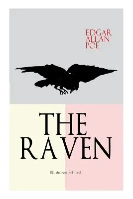 LE CORBEAU (édition illustrée) : Avec des essais sur le poème et la biographie d'Edgar Allan Poe - THE RAVEN (Illustrated Edition): Including Essays about the Poem & Biography of Edgar Allan Poe