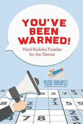 Vous êtes prévenu&nbsp;! Des grilles de Sudoku difficiles pour les génies - You've Been Warned! Hard Sudoku Puzzles for the Genius