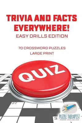 Des faits et des anecdotes partout&nbsp;! 70 mots croisés en gros caractères, édition Easy Drills - Trivia and Facts Everywhere! 70 Crossword Puzzles Large Print Easy Drills Edition